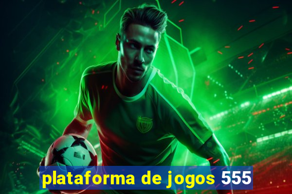 plataforma de jogos 555